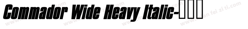 Commador Wide Heavy Italic字体转换